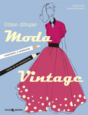 como-dibujar-moda-celia-joicey-dennis-nothdruft-cocobooks